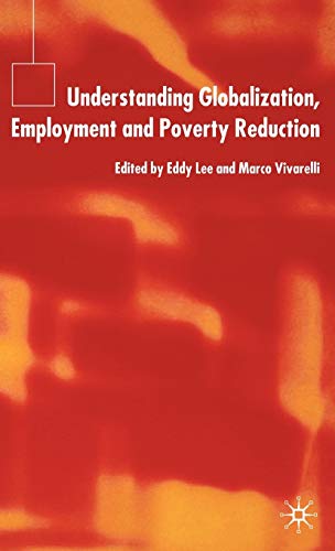 Understanding Globalization, Employment and Poverty Reduction