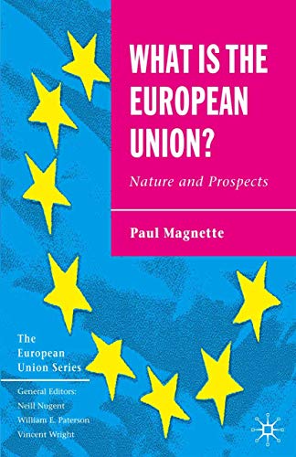 9781403941824: What is the European Union: Nature and Prospects