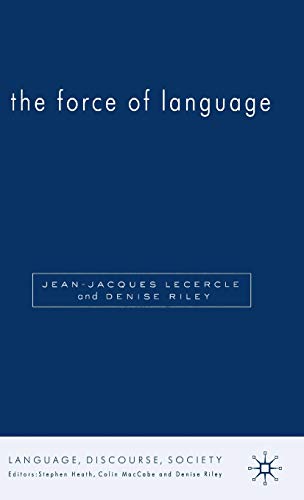 The Force of Language (Language, Discourse, Society) (9781403942487) by Riley, D.; Lecercle, J.