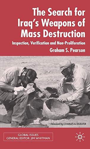 The Search For Iraq's Weapons of Mass Destruction: Inspection, Verification and Non-Proliferation...