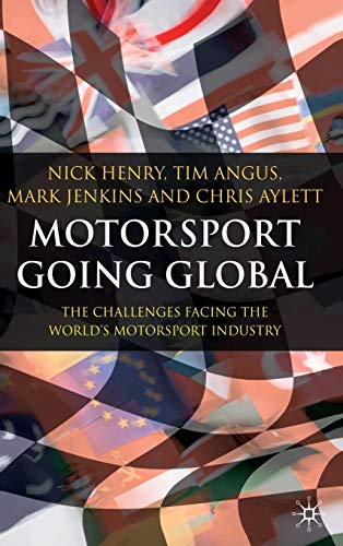 Beispielbild fr Motorsport Going Global: The Challenges Facing the World's Motorsport Industry zum Verkauf von Anybook.com