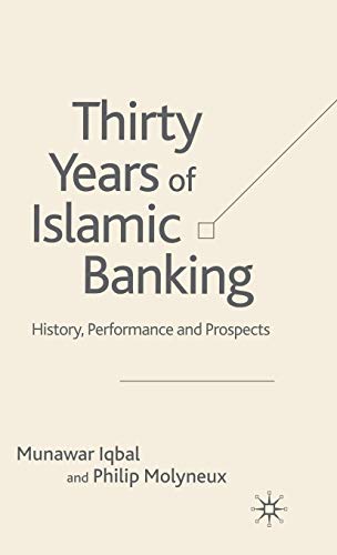 Stock image for Thirty Years of Islamic Banking : History, Performance and Prospects for sale by Better World Books