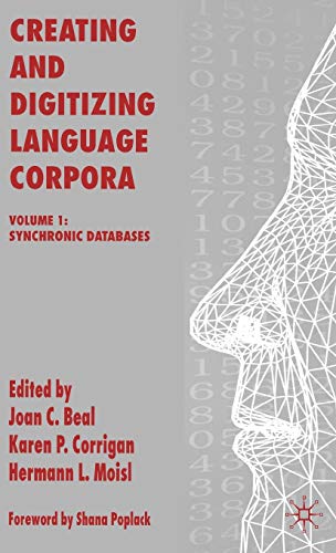 Imagen de archivo de Creating and Digitizing Language Corpora, Volume 1: Synchronic Databases a la venta por Ergodebooks