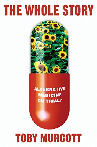 Imagen de archivo de The Whole Story: Alternative Medicine On Trial? (MacSci) a la venta por SecondSale