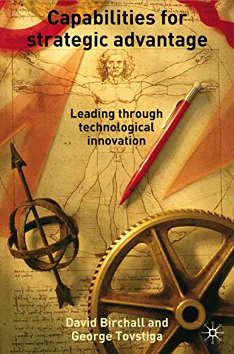 Stock image for Capabilities for Strategic Advantage: Leading Through Technological Innovation for sale by Bestsellersuk