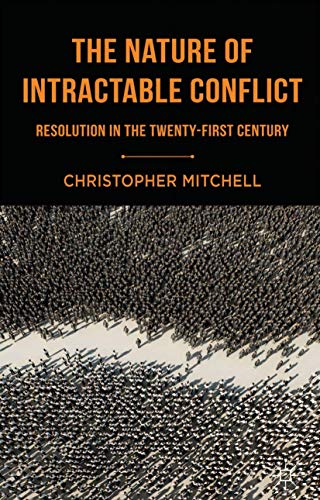 9781403945181: The Nature of Intractable Conflict: Resolution in the Twenty-first Century