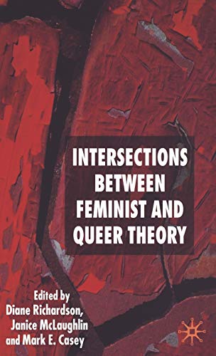 Beispielbild fr Intersections Between Feminist and Queer Theory: Sexualities, Cultures and Identities zum Verkauf von Ergodebooks