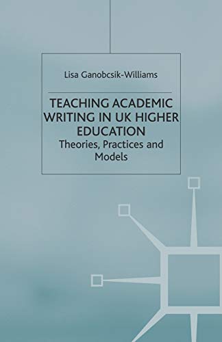 Beispielbild fr Teaching Academic Writing in UK Higher Education: Theories, Practices and Models: 3 (Universities into the 21st Century) zum Verkauf von WorldofBooks