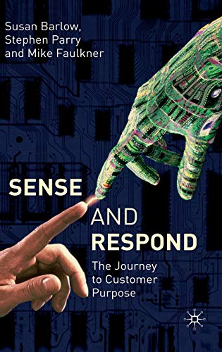 Sense and Respond: The Journey to Customer Purpose