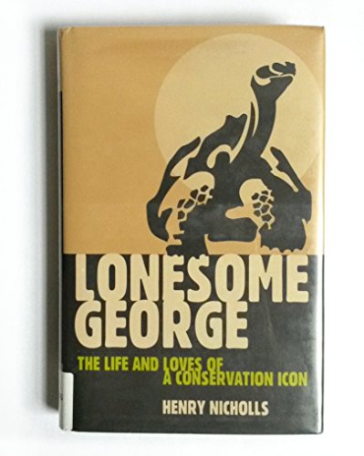 9781403945761: Lonesome George: The Life and Loves of a Conservation Icon