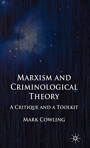 Marxism and Criminological Theory: A Critique and a Toolkit (9781403945990) by Cowling, Mark