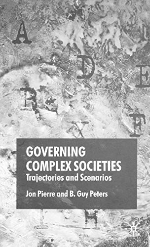 9781403946607: Governing Complex Societies: Trajectories and Scenarios