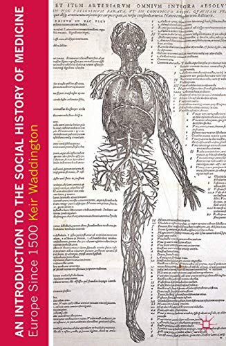 An Introduction to the Social History of Medicine: Europe Since 1500 (9781403946935) by Waddington, Keir