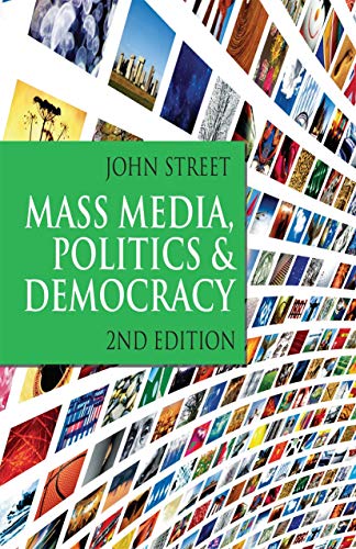 Stock image for Mass Media, Politics and Democracy : Second Edition for sale by Better World Books