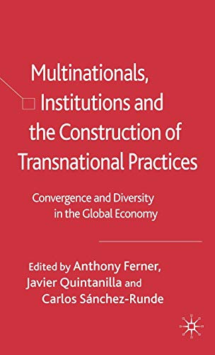 Stock image for Multinationals, Institutions and the Construction of Transnational Practices: Convergence and Diversity in the Global Economy for sale by Midtown Scholar Bookstore