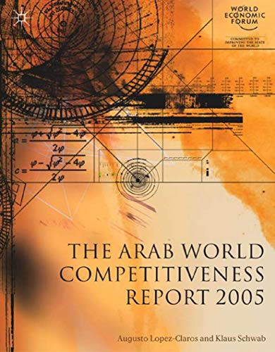 Stock image for The Arab World Competitiveness Report 2005 (World Economic Forum Reports) for sale by Midtown Scholar Bookstore