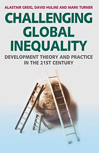 Beispielbild fr Challenging Global Inequality : Development Theory and Practice in the 21st Century zum Verkauf von Better World Books