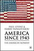 9781403948311: America Since 1945: The American Moment
