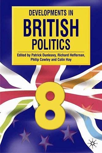Developments in British Politics 8 (9781403948427) by Heffernan, Richard; Cowley, Philip; Hay, Colin