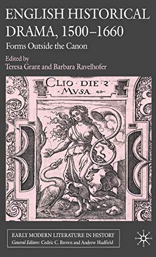 English Historical Drama, 1500-1660: Forms Outside the Canon (Early Modern Literature in History)