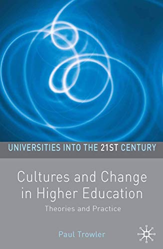 Stock image for Cultures and Change in Higher Education: Theories and Practices (Universities into the 21st Century) for sale by WorldofBooks