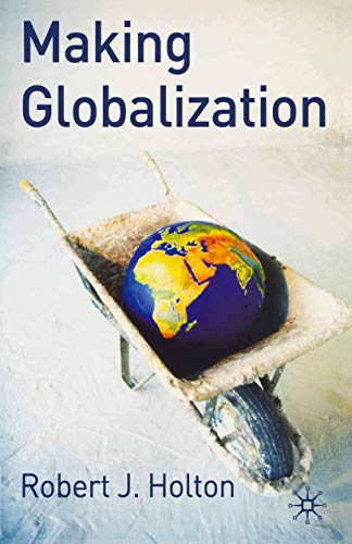 Making Globalisation (9781403948687) by Holton, Robert J.