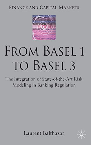 9781403948885: From Basel 1 to Basel 3: The Integration of State of the Art Risk Modelling in Banking Regulation (Finance and Capital Markets Series)