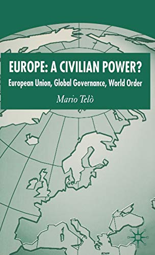 Beispielbild fr Europe: A Civilian Power?: European Union, Global Governance, World Order zum Verkauf von Ammareal