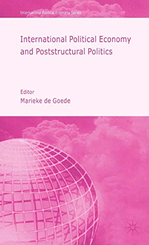 9781403949325: International Political Economy and Poststructural Politics (International Political Economy Series)