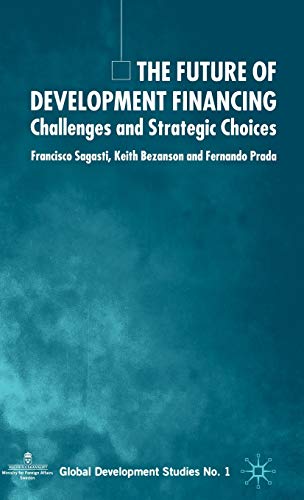 Imagen de archivo de The Future of Development Financing: Challenges and Strategic Choices a la venta por Ergodebooks