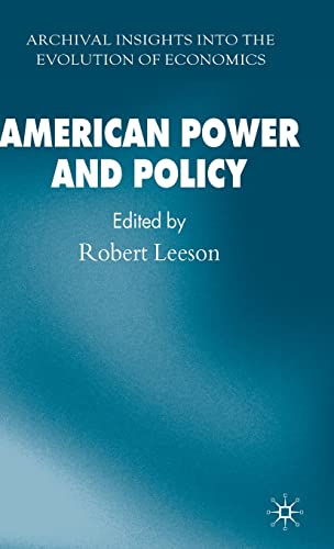 American Power and Policy (Archival Insights into the Evolution of Economics)