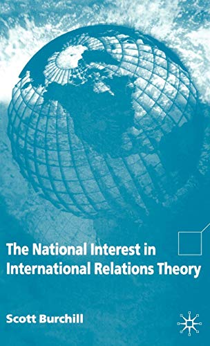 The National Interest in International Relations Theory (9781403949790) by Burchill, S.