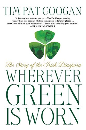 9781403960146: Wherever Green is Worn: The Story of the Irish Diaspora