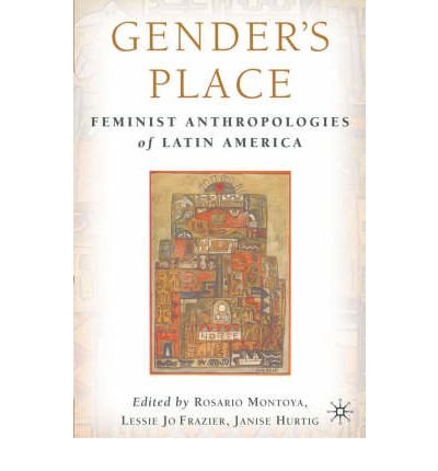 Beispielbild fr Gender's Place: Feminist Anthropologies of Latin America zum Verkauf von Windows Booksellers