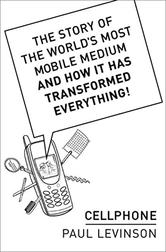 Beispielbild fr Cellphone : The Story of the World's Most Mobile Medium and How It Has Transformed Everything! zum Verkauf von Better World Books