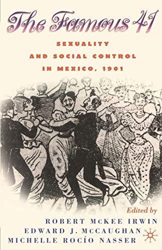 Stock image for Centenary of the Famous 41: Sexuality and Social Control in Mexico,1901 for sale by ThriftBooks-Atlanta