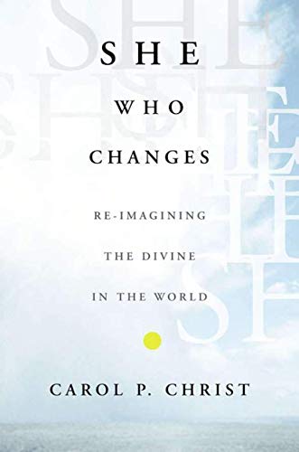 Beispielbild fr She Who Changes : Re-Imagining the Divine in the World zum Verkauf von Better World Books