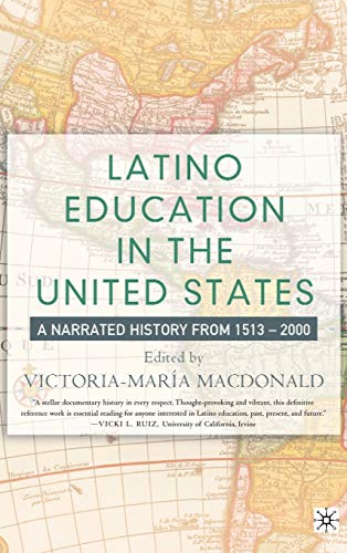 Latino Education in the United States: A Narrated History from 1513–