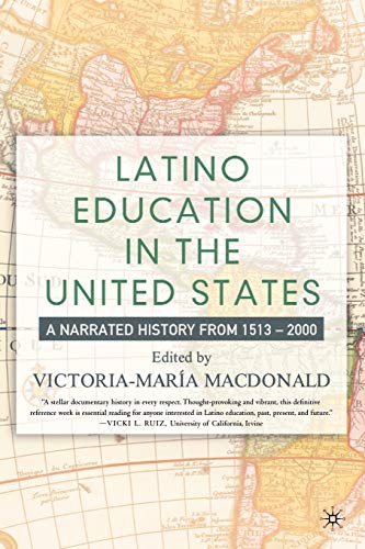 

Latino Education in the United States: A Narrated History from 1513â"2000