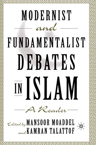 Modernist and Fundamentalist Debates in Islam: A Reader - Moaddel, M.|Talattof, K.
