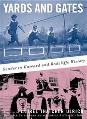 Stock image for Yards and Gates: Gender in Harvard and Radcliffe History for sale by ThriftBooks-Dallas