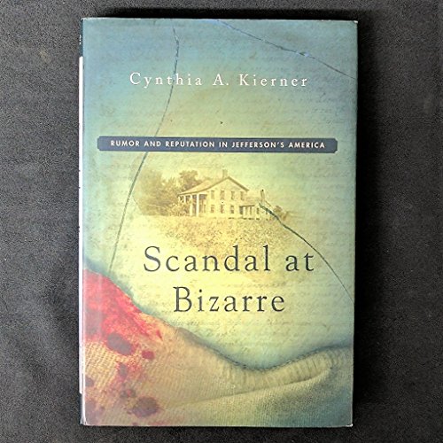 Imagen de archivo de Scandal at Bizarre: Rumor and Reputation in Jeffersons America a la venta por Bulk Book Warehouse