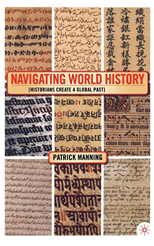 9781403961174: Navigating World History: Historians Create a Global Past