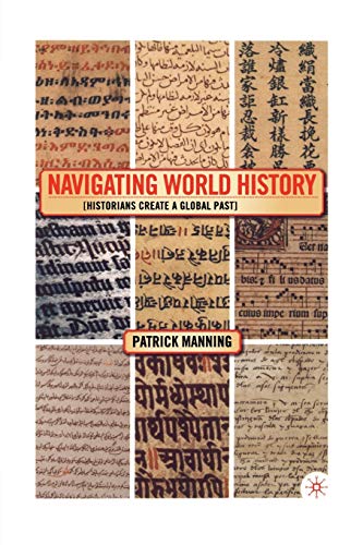 9781403961198: Navigating World History: Historians Create a Global Past