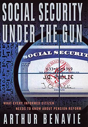 Beispielbild fr Social Security Under the Gun: What Every Informed Citizen Needs to Know About Pension Reform zum Verkauf von Ergodebooks