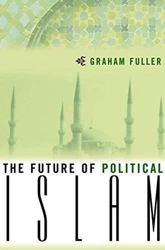 9781403961365: The Future of Political Islam