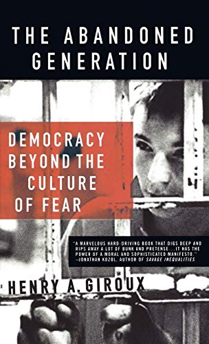 Stock image for The Abandoned Generation: Democracy Beyond the Culture of Fear for sale by ThriftBooks-Dallas