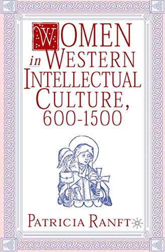 Beispielbild fr Women In Western Intellectual Culture, 600-1500 zum Verkauf von Ergodebooks