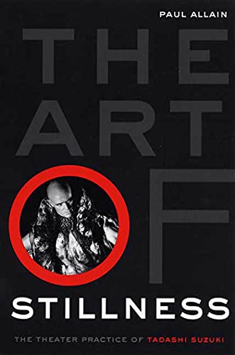 Beispielbild fr The Art of Stillness: The Theater Practice of Tadashi Suzuki zum Verkauf von ThriftBooks-Atlanta