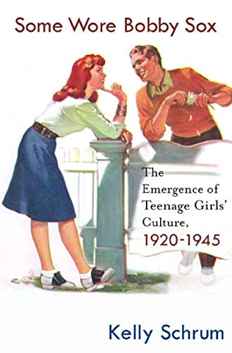 9781403961761: Some Wore Bobby Sox: The Emergence of Teenage Girls' Culture, 1920-1945